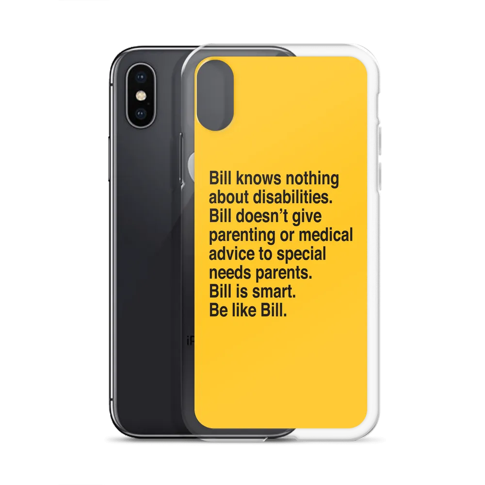 Bill Doesn't Give Parenting or Medical Advice (Special Needs Parent iPhone Case)