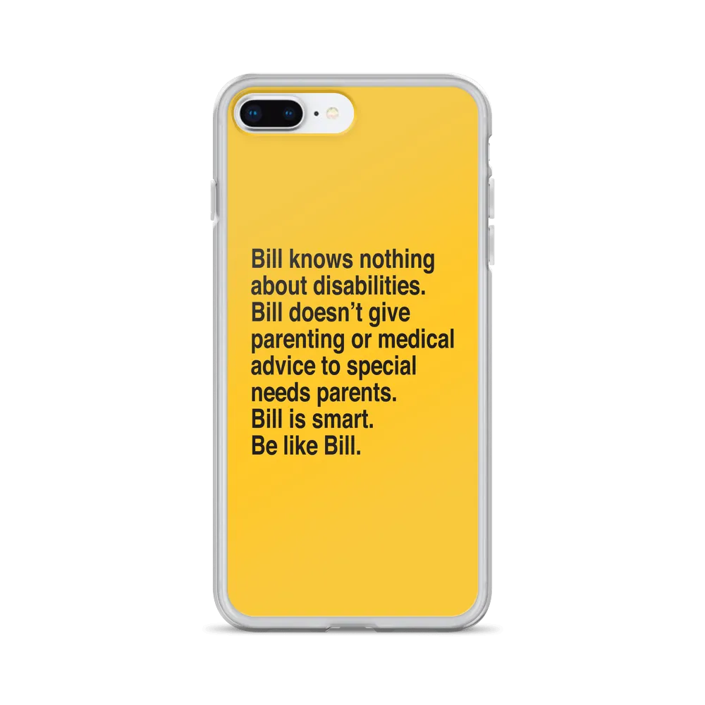 Bill Doesn't Give Parenting or Medical Advice (Special Needs Parent iPhone Case)