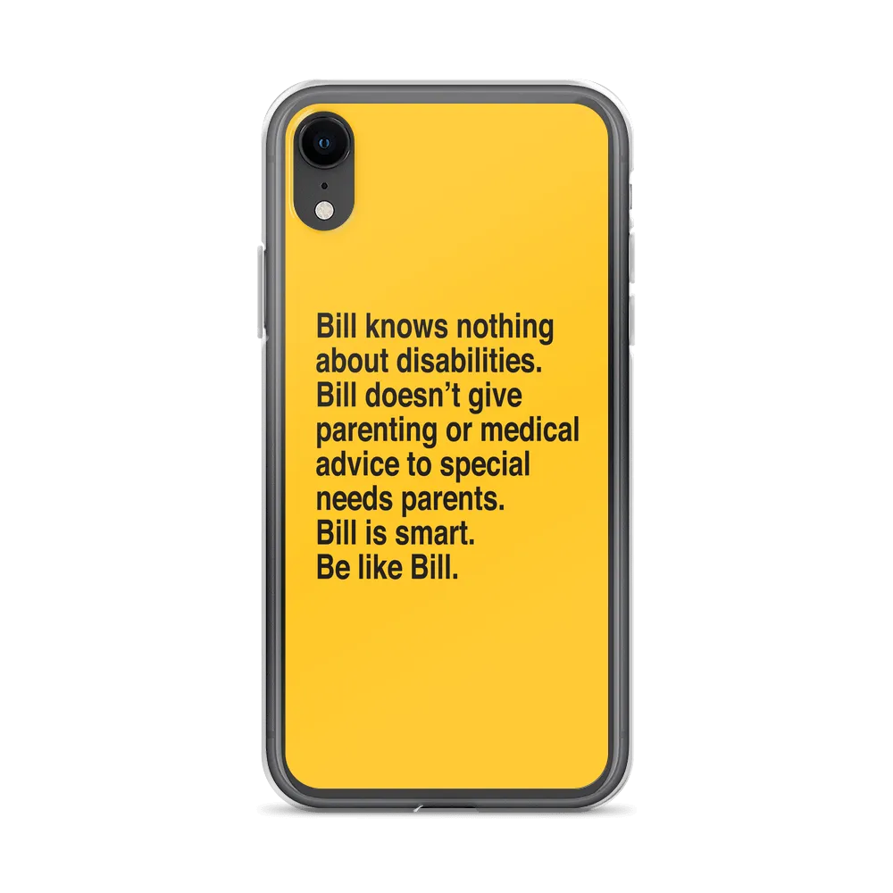 Bill Doesn't Give Parenting or Medical Advice (Special Needs Parent iPhone Case)