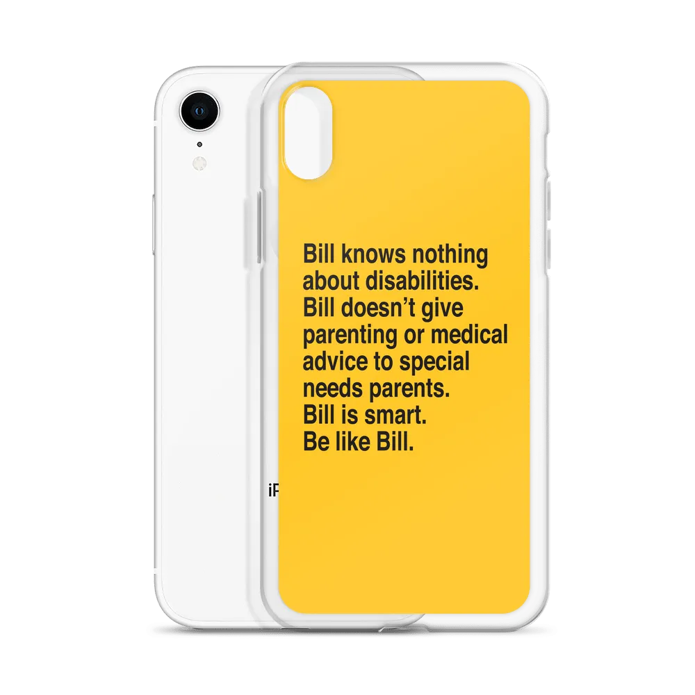Bill Doesn't Give Parenting or Medical Advice (Special Needs Parent iPhone Case)