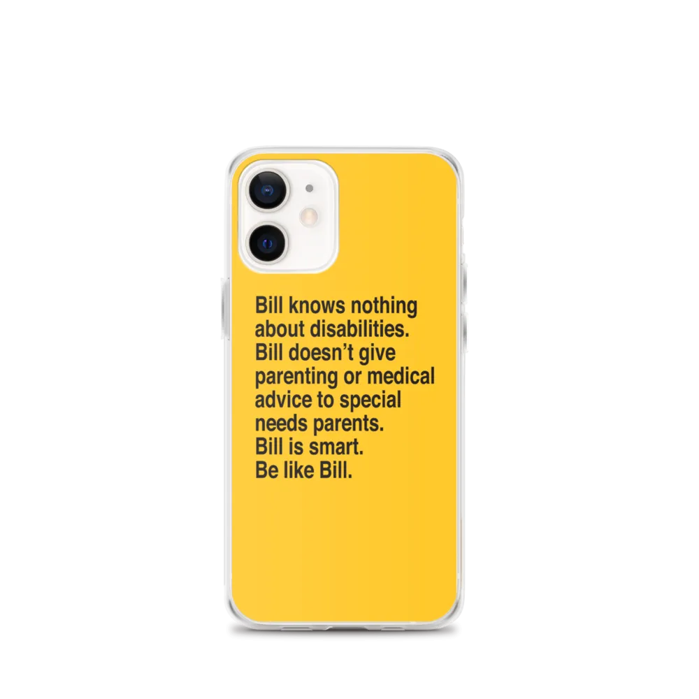 Bill Doesn't Give Parenting or Medical Advice (Special Needs Parent iPhone Case)