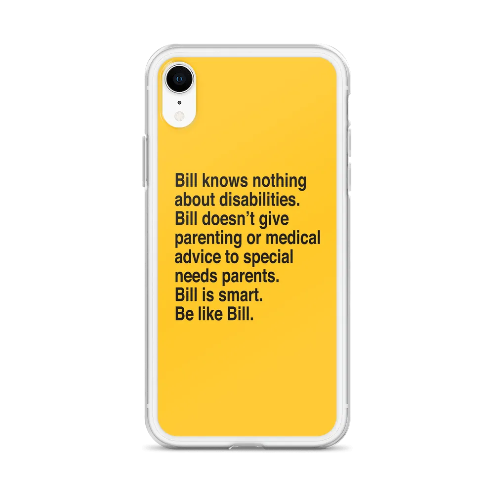Bill Doesn't Give Parenting or Medical Advice (Special Needs Parent iPhone Case)