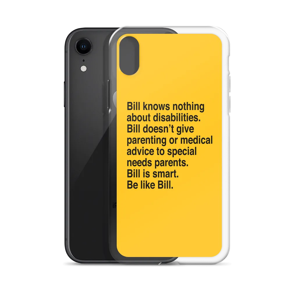 Bill Doesn't Give Parenting or Medical Advice (Special Needs Parent iPhone Case)