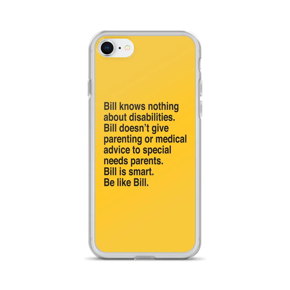 Bill Doesn't Give Parenting or Medical Advice (Special Needs Parent iPhone Case)
