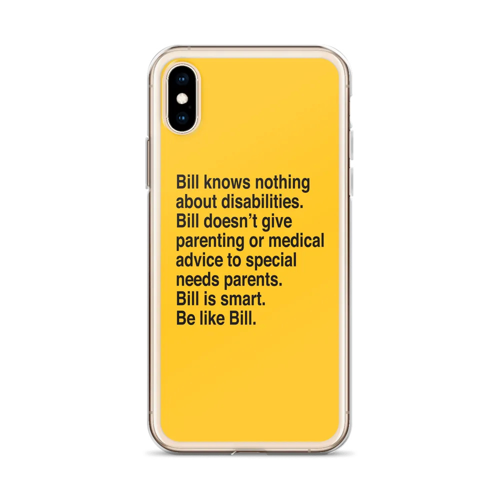 Bill Doesn't Give Parenting or Medical Advice (Special Needs Parent iPhone Case)