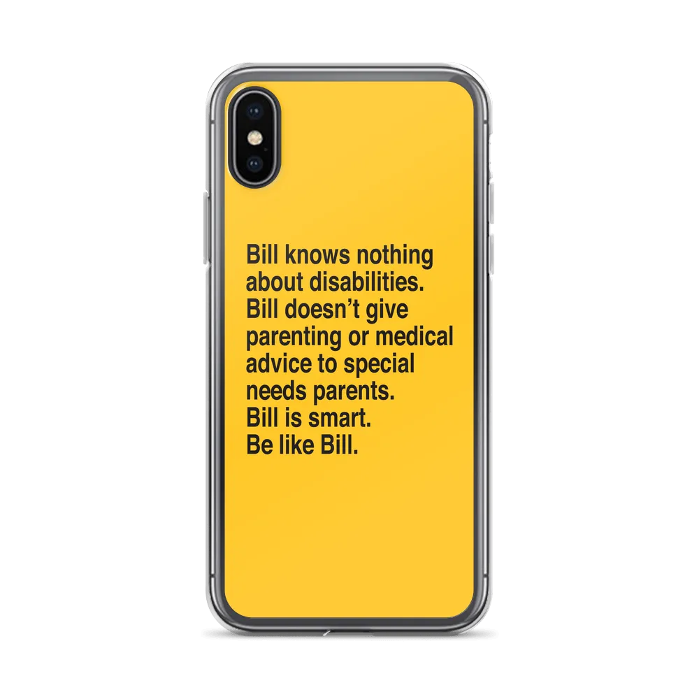 Bill Doesn't Give Parenting or Medical Advice (Special Needs Parent iPhone Case)