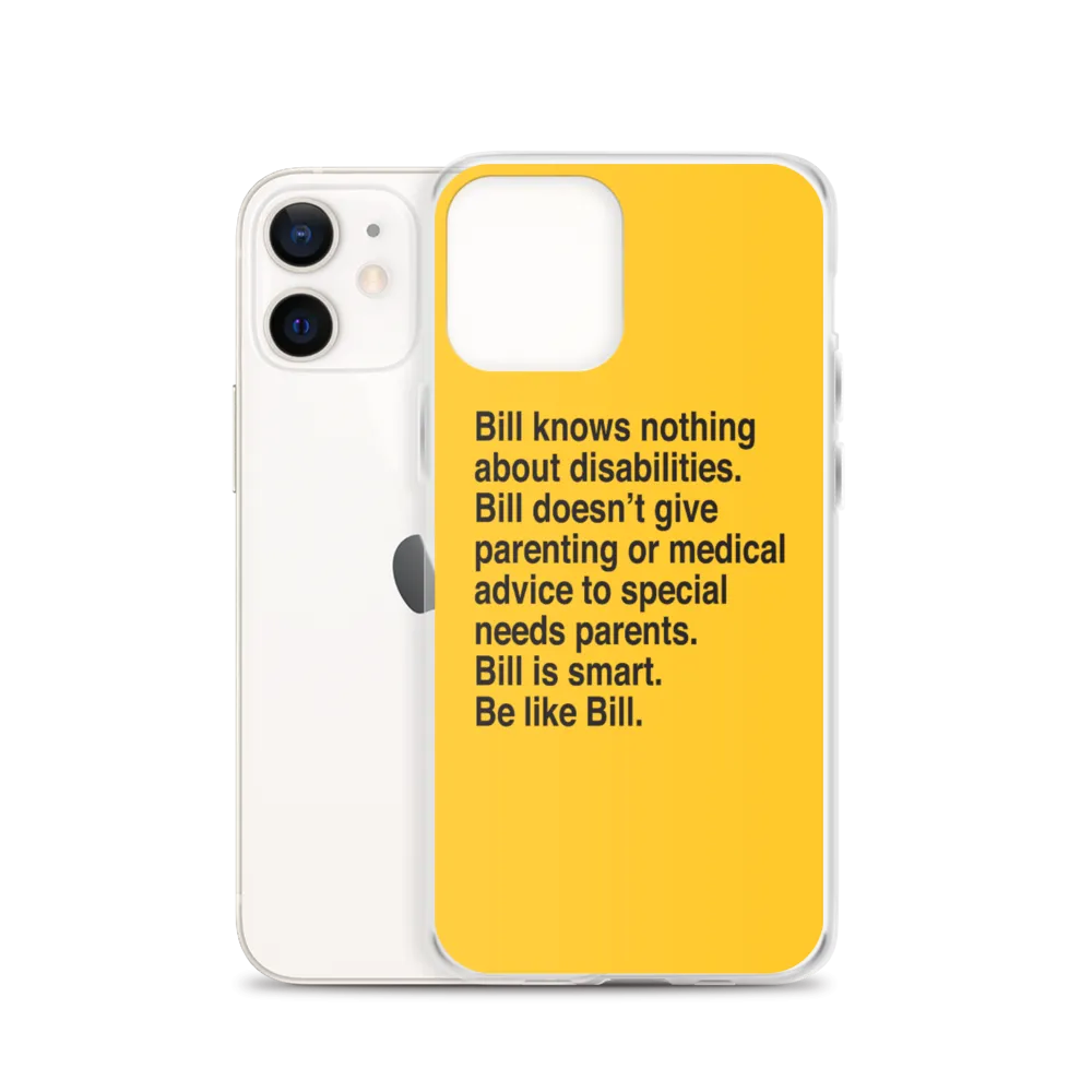 Bill Doesn't Give Parenting or Medical Advice (Special Needs Parent iPhone Case)
