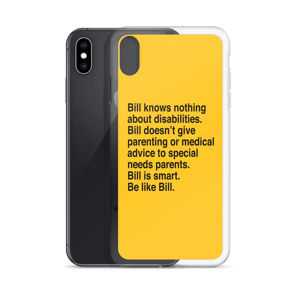Bill Doesn't Give Parenting or Medical Advice (Special Needs Parent iPhone Case)