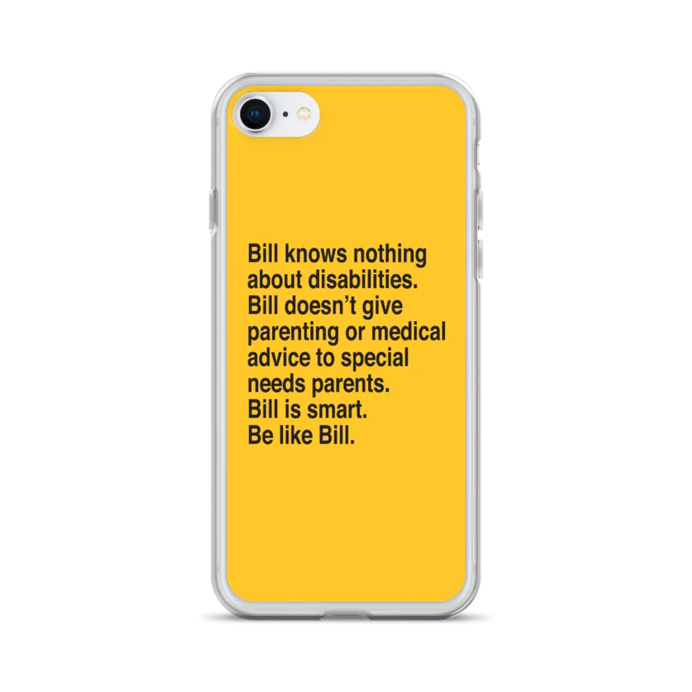 Bill Doesn't Give Parenting or Medical Advice (Special Needs Parent iPhone Case)